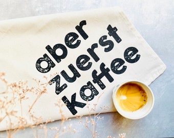 Aber zuerst Kaffee Geschirrtuch – Küchendeko – Kaffee Geschenk – Geschenk Küche – Geschenk für Freundin oder Mama – für Kaffeeliebhaber