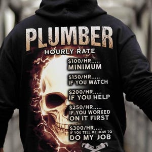 Plumber Hoodie, Plumber T-Shirt, Gift For Plumber, Plumber Sweatshirt, Plumber Hourly Rate