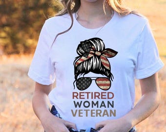 Veteran T-Shirt - Female Veteran Shirt - Veteran Gift - Female Veteran Hoodie - The Retired Woman Veteran