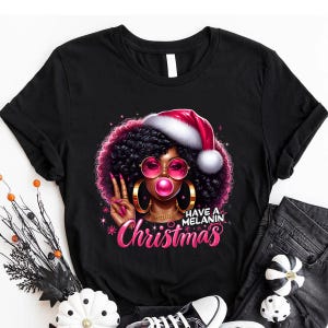 Black Queen T-Shirt, Black Women Gift, Melanin Shirt, Black Girl T Shirt, Have A Melanin Christmas Black African American Women Girl T-Shirt