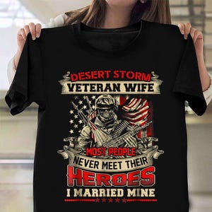 Wüstensturm Kampf veteran Frau T-Shirt - Geschenk für uralte Frau - Die meisten Menschen treffen nie ihre Helden. Ich heirate Mine