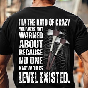 T-shirt brandweervrouw, geweldig brandweershirt. Ik ben zo&#39;n gek waar je niet voor gewaarschuwd was omdat niemand wist dat dit niveau bestond