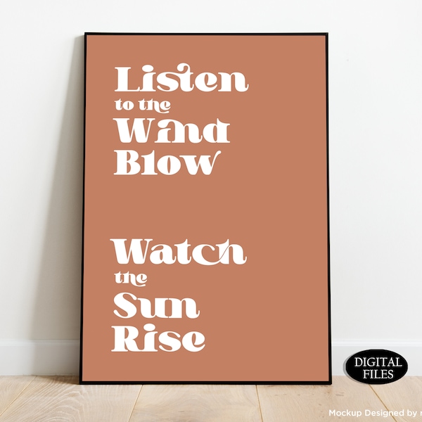Printable Boho Wall Art Print Download Listen to the Wind Blow Watch the Sun Rise Poster Art Hippie Decor Aesthetic Print Retro Gift for Her