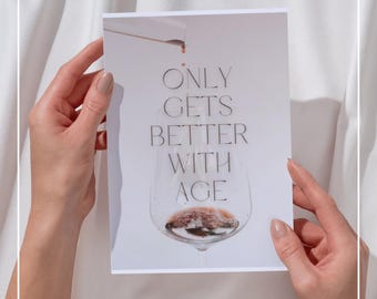 Funny Birthday Card: Only Gets Better With Age (Digital Download)