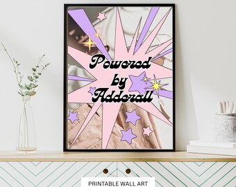 Funny 'Powered by Adderall' Art Print: Relatable Home/Dorm Decor (Digital Download)