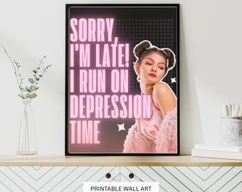 Funny 'Sorry I'm Late' Print: Relatable Mental Health Decor (Digital Download)