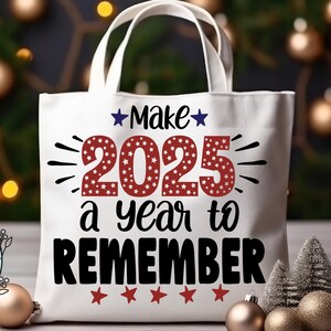 2025 年を忘れられない年にする SVG と昇華デザイン、新年おめでとう、1 月 1 日、お祝い、良い思い出、Cricut シルエット カット ファイル