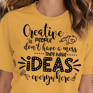 Pessoas criativas não fazem bagunça SVG e design de sublimação, ideias em todos os lugares, artes e ofícios, design de sala de artesanato, arquivo de corte Cricut Silhouette