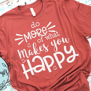 Do More of What Makes You Happy SVG and Sublimation design, Smiley faces, Happiness, Feel Good, Enjoy, Cricut Silhouette Digital cut file
