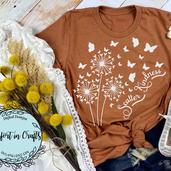 Scatter Kindness Dandelion SVG Butterflies SVG Kindness SVG T-shirt design Wood sign design Cricut Silhouette Digital cut file