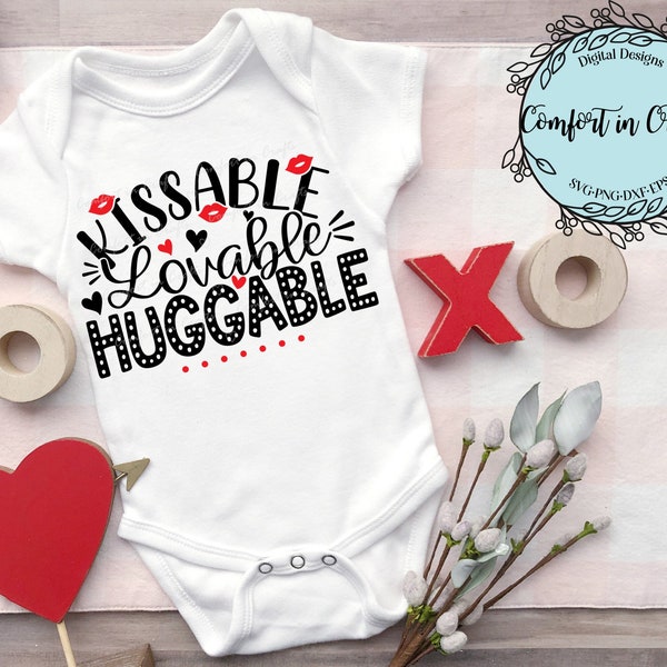 Kissable Lovable Huggable SVG Valentine SVG Baby love SVG Baby onesie design T-shirt design Cricut Silhouette Digital cut file