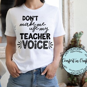 Don't Make Me Use Teacher Voice SVG School SVG Comportamento studentesco SVG T-shirt design Tumbler design Cricut Silhouette Digital cut file