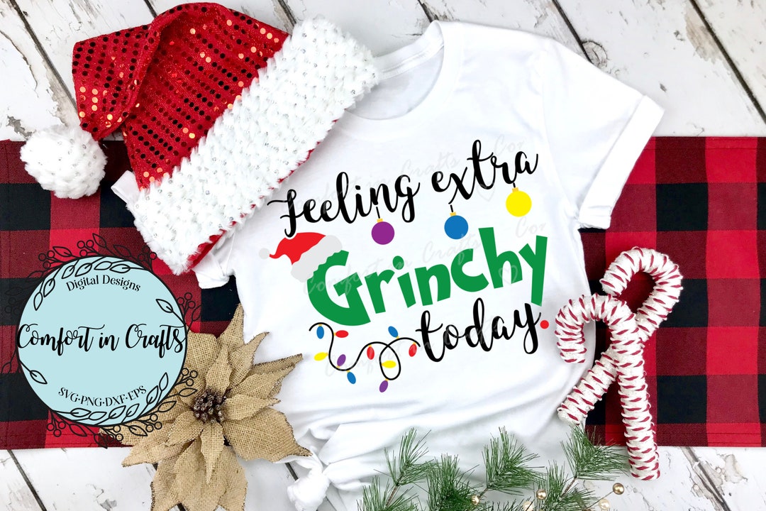 Feeling Extra Grinchy Today SVG Grumpy Day SVG Christmas Lights SVG ...
