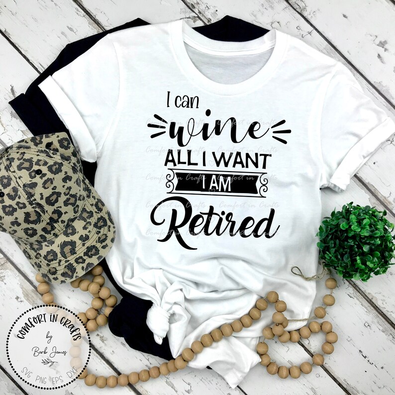 Download Retired T-shirt design SVG PNG Humorous saying Wine Cricut ...