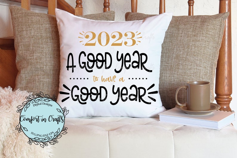 2023-a-good-year-to-have-a-good-year-svg-new-years-svg-t-shirt-etsy