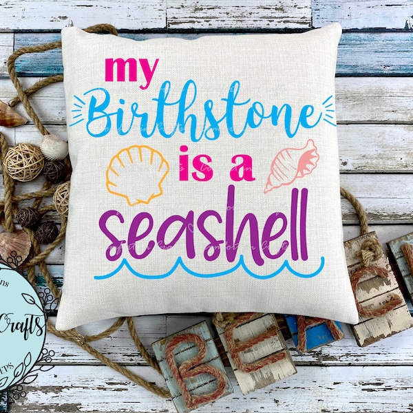 My Birthstone is a Seashell SVG Beach SVG Beach lover design T-shirt design Beach bag design Cricut Silhouette digital cut file