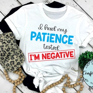 Minha paciência foi testada, sou negativo SVG Teste negativo SVG Ditado engraçado Design de camiseta Cricut Silhouette arquivo de corte digital