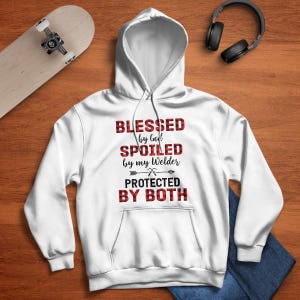 Welding Tee, Welder TShirt , Gift For Welder, Welder Sweatshirt, Welder Hoodie, Blessed By God, Spoiled By My Welder, Protected By Both