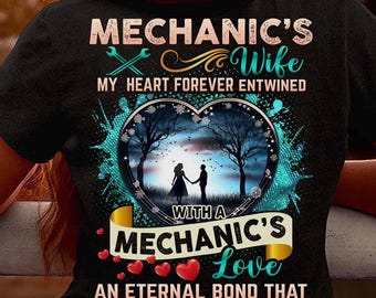 Mechanic Tshirt, Mechanic, Mechanic Gift, Mechanics Wife. My Heart Forever Entwined With A Mechanic's. Love An Eternal Both That Never Fades