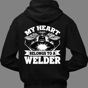 Cadeaus voor lasser - hoodie voor lassen - shirts voor lasser - My Heart Belongs To A Welder , I Love My Welder-ontwerp op de achterkant