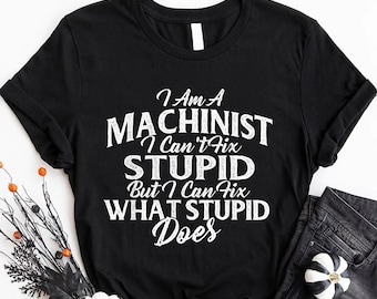 Machinist Hoodie - Gift For Machinist - Machinist Shirt - Grumpy Old Machinist - CNC Machine Operator Metal Working On Back Design T-Shirt