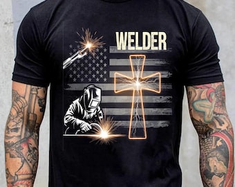 Welder T-Shirt - Welder Hoodie Tshirt - Gift For Welder - Father Day T-Shirt - Christian Welder American Flag Welding Cross Design T-Shirt