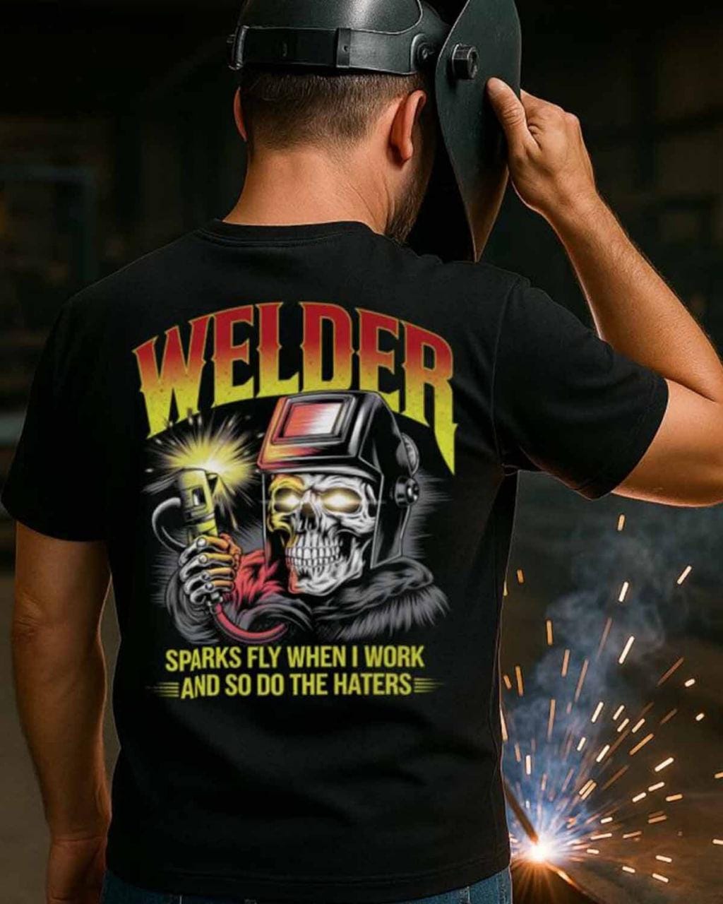 Welder TShirt, Welder Tee, Welder Hoodie, Welder Sweatshirt, Gift For Welder,Welder Sparks Fly When I Work And So DO The Haters Shirt