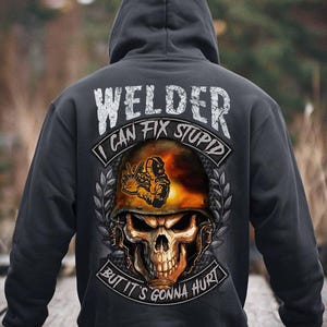 Regalo para soldador, camiseta de soldador, sudadera con capucha de soldador, camisa de soldador, sudadera de soldador, soldador. Puedo arreglar estupideces, pero dolerá.