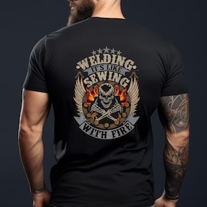 Welder T-Shirt - Gift For Welder - Funny T-Shirt - Funny Welding Image On Back Of T-Shirt