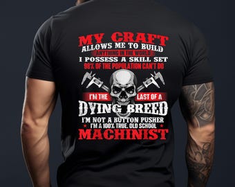 Machinist Gifts T-Shirt - Machinist Hoodie  - Gift For Machinist - My Craft Allows Me To Build - CNC Machine Operator Machinist T-Shirt