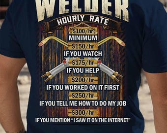Welder TShirt, Welder Hoodie, Gift For Welder Girlfriend, Awesome Welder Gift, Welder Hourly Rate