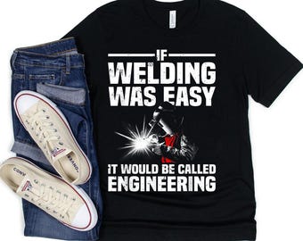 Welder T-Shirt - Gift For Welder - Funny Welding Design For Men Women Welder Weld Welding Lover T-Shirt