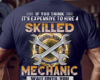 Skilled Mechanic T-Shirt: Funny Automotive Gift