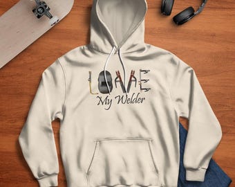 Welder Sweatshirt, Gift For Welder, Welder TShirt, Welder Gift, Welding Tee, Welder Hoodie, My Welder Hoodie