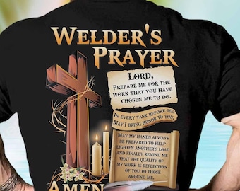 Welder TShirt, Gift For Welder, Welder Hoodie, Welder Tee, Welder&#39;s Prayer Shirt, Lord Prepare Me For The Work That You Have Chosen Me To Do