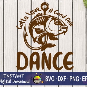Gotta Love A Good Pole Dance SVG, Día del Padre Svg, Fishing svg, Fish svg, Fisher svg, Abuelo Regalo, Regalo para papá, Gone Fishing, para Cricut