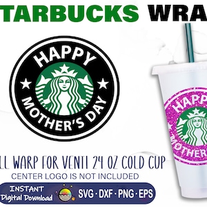 Happy Mother's Day SVG • Starbucks Cup SVG • Starbuck Ring for Mother • Full Wrap Starbucks Venti 24oz • File per Cricut • Silhouette • DXF