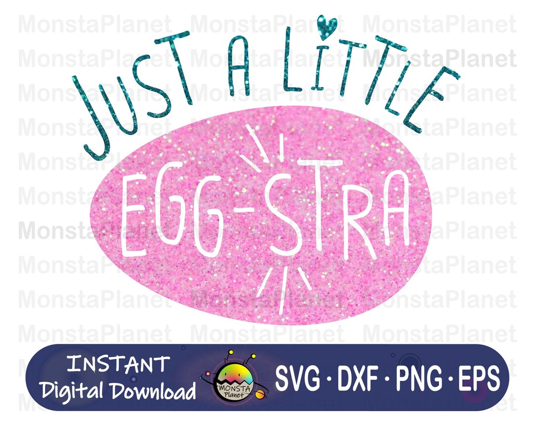 Just a Little Eggstra SVG, Happy Easter SVG, Easter Svg for Kids ...