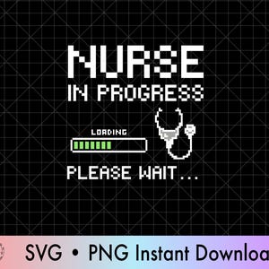 May include: A black and white pixelated graphic design with the text "Nurse in Progress" and a loading bar with the text "Loading... Please Wait..." below. A pixelated stethoscope is to the right of the loading bar.