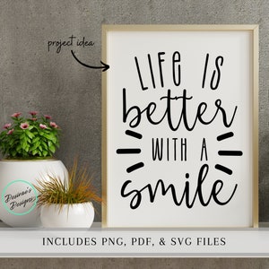 Life is Better with a Smile SVG - Spruch SVG - Cricut SVG - Sofort Download - Silhouette Svg - Cut Files - Cute SVG - Digitaler Download