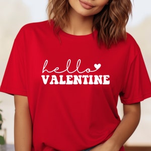 Hello Valentine Tee, Valentines Day, Valentines Day Gift, Valentines Day T-Shirt, Gift For Her, Valentines Day Shirt, Womens Valentines Day