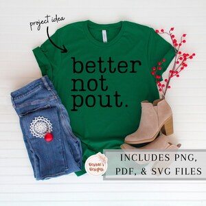 Better Not Pout. SVG - Cricut SVG - Instant Download - Silhouette SVG - Commercial Use File - Christmas Quote - Christmas Svg - Winter Svg