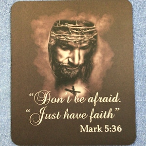 Christian Just Have Faith Mark 5:36 7.75&quot; x 9.25&quot; Neoprene Mouse Pad