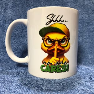 Shhh No One Cares 11oz Coffee Cup/Mug