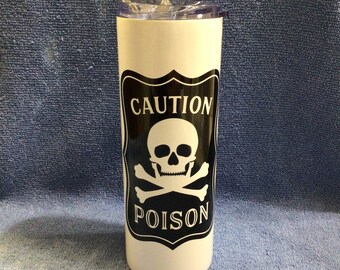 Caution Poison Skull and Crossbones 20oz Stainless Tumbler w/Stainless Straw