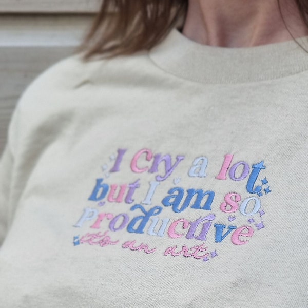 Taylor swift t-shirt, I cry a lot but I am so productive, The Tortured poets department merch ,Taylor Swift inspired embroidered t-shirt
