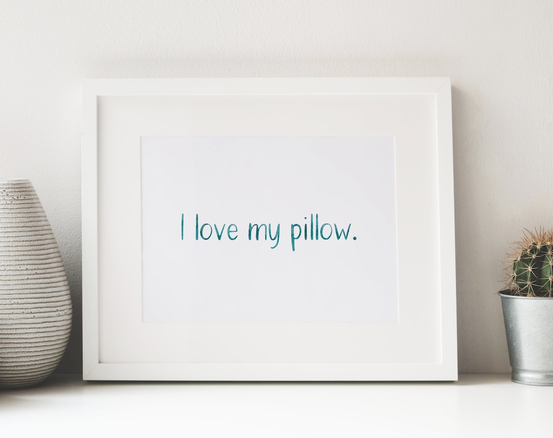 Humorous Quote i Love My Pillow Printable Wall Art, Instant Download Etsy