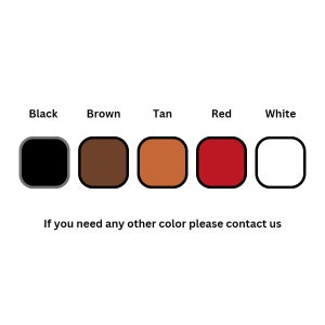 May include: A color chart displaying five rounded square swatches in black, brown, tan, red, and white. Each swatch is labeled with its corresponding color name above it. The text below the swatches reads: If you need any other color please contact us.
