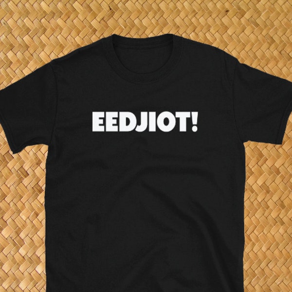Eedjiot Filipino Accent Pinoy Humor Philipines funny Idiot Short-Sleeve Unisex T-Shirt