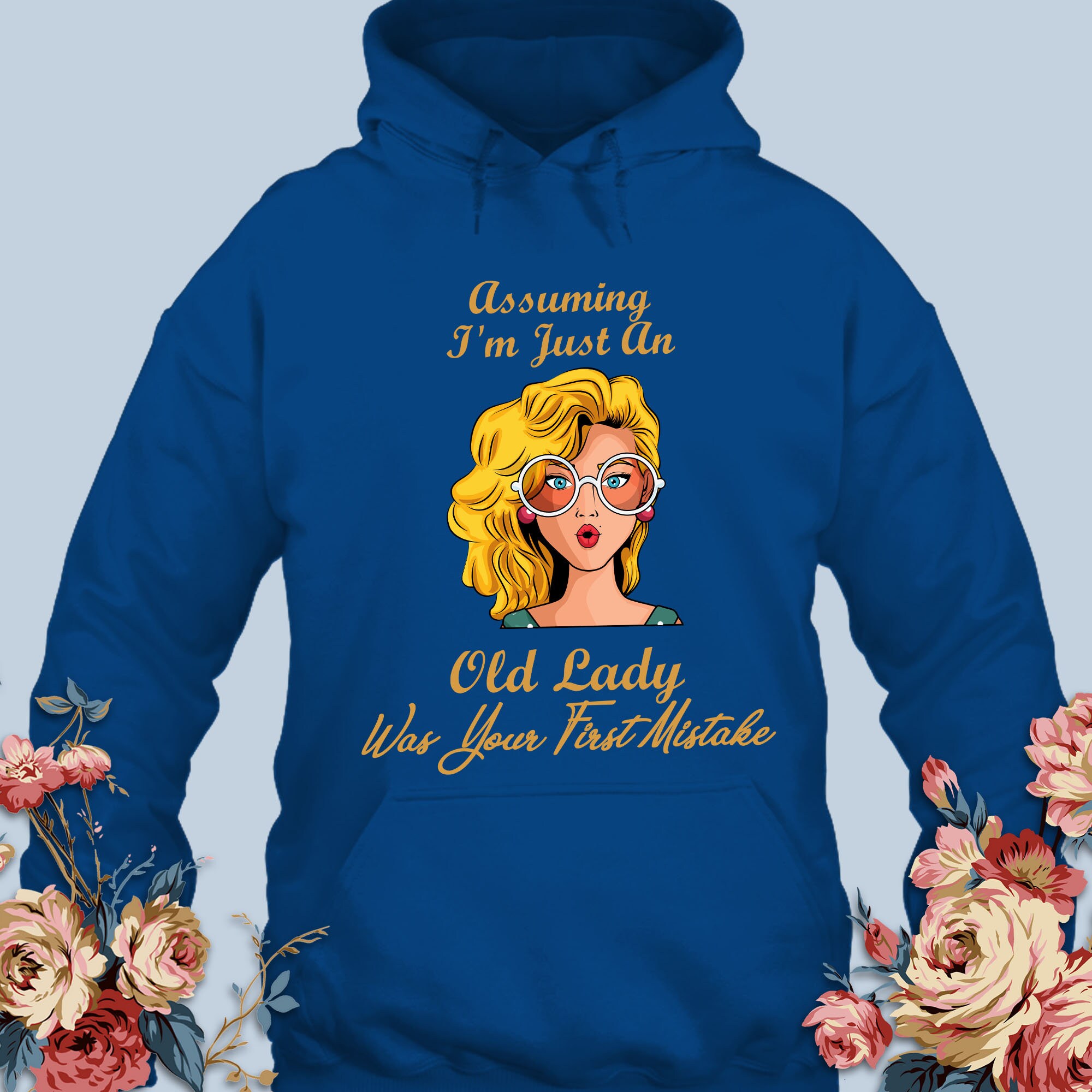 Funny Assuming I'm Just an Old Lady Shirt Was Your First Mistake Hippie